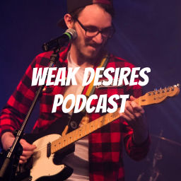 Podcast thumbnail for Weak Desires Podcast