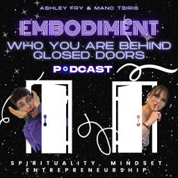 Podcast thumbnail for Embodiment - who YOU are behind closed doors