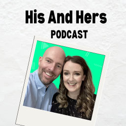 Podcast thumbnail for His And Hers