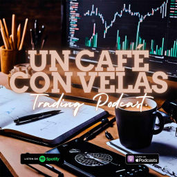 Podcast thumbnail for Un Café con Velas - Trading Podcast.