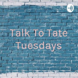 Podcast thumbnail for Talk To Tate Tuesdays