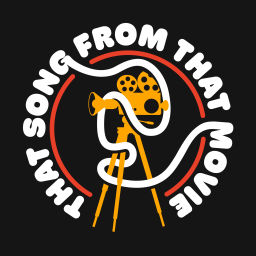 Podcast thumbnail for That Song From That Movie