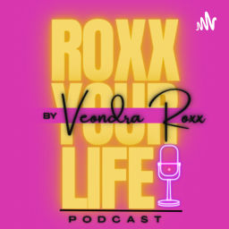 Podcast thumbnail for Roxx Your Life