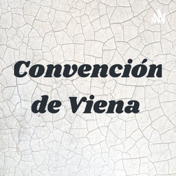 Podcast thumbnail for Convención de Viena
