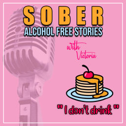 Podcast thumbnail for Sober, Alcohol Free Stories
