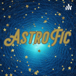 Podcast thumbnail for AstroFic