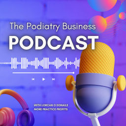 Podcast thumbnail for The Podiatry Business Podcast