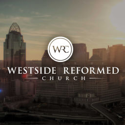 Podcast thumbnail for Westside Reformed Church • Cincinnati, OH