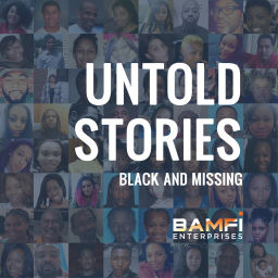 Podcast thumbnail for Untold Stories: Black and Missing