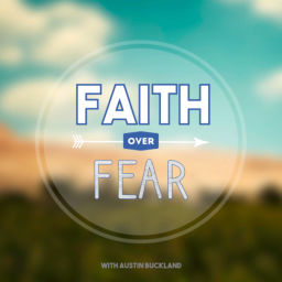 Podcast thumbnail for Faith over Fear
