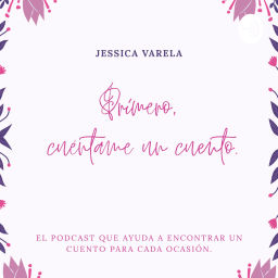 Podcast thumbnail for Primero, cuéntame un cuento.