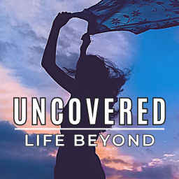Podcast thumbnail for Uncovered: Life Beyond