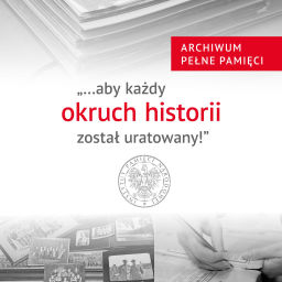 Podcast thumbnail for Archiwum Pełne Pamięci - ...aby każdy okruch historii został uratowany!