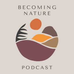 Podcast thumbnail for Becoming Nature Podcast