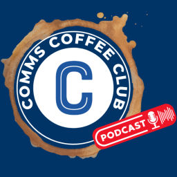 Podcast thumbnail for Comms Coffee Club Podcast