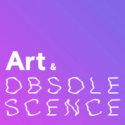 Podcast thumbnail for Art and Obsolescence