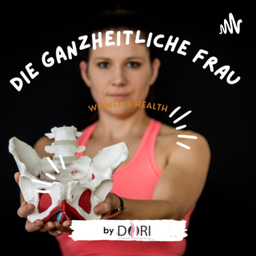 Podcast thumbnail for Die ganzheitliche Frau