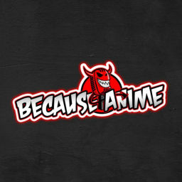 Podcast thumbnail for Because Anime