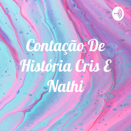 Podcast thumbnail for Contação De História Cris E Nathi