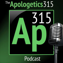 Podcast thumbnail for Apologetics 315 Podcast