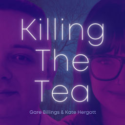 Podcast thumbnail for Killing the Tea
