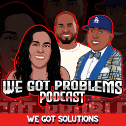 Podcast thumbnail for We Got Problems