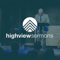 Podcast thumbnail for HighView Sermons
