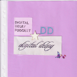 Podcast thumbnail for Digital Delay