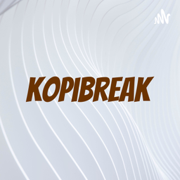 Podcast thumbnail for KopiBreak