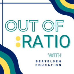 Podcast thumbnail for Out of Ratio with Bertelsen Education