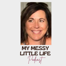 Podcast thumbnail for My Messy Little Life Podcast