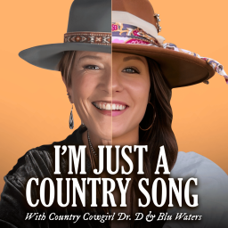 Podcast thumbnail for I’m Just a Country Song with Country Girl Dr. D & Blu Waters