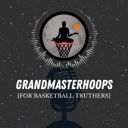 Podcast thumbnail for Grandmasterhoops [For Basketball Truthers]