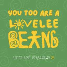 Podcast thumbnail for You Too Are A LoveLee Being