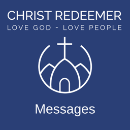 Podcast thumbnail for Christ Redeemer - Messages