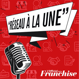 Podcast thumbnail for Franchise : réseau à la Une