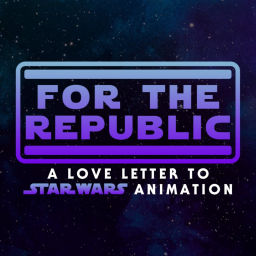 Podcast thumbnail for For The Republic: A Love Letter to Star Wars Animation