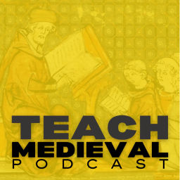 Podcast thumbnail for Teach Medieval