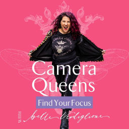 Podcast thumbnail for Camera Queens - Find Your Focus