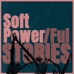 Podcast thumbnail for SoftPower/FulStories