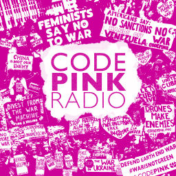 Podcast thumbnail for CODEPINK Radio
