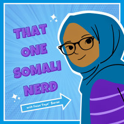 Podcast thumbnail for That One Somali Nerd