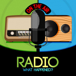 Podcast thumbnail for Radio - What Happened?