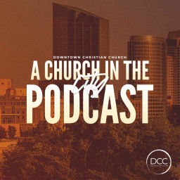 Podcast thumbnail for A Church In The City