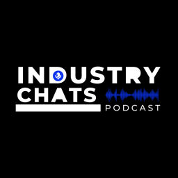 Podcast thumbnail for Industry Chats Podcast