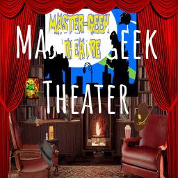 Podcast thumbnail for Master Geek Theater