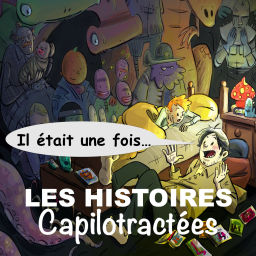 Podcast thumbnail for Les Histoires Capilotractées