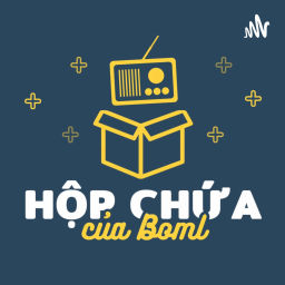 Podcast thumbnail for Hộp Chứa Của BOML