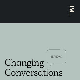 Podcast thumbnail for Changing Conversations