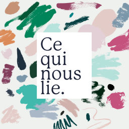 Podcast thumbnail for Ce qui nous lie